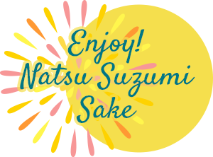enjoy! Natsu Suzumi Sake