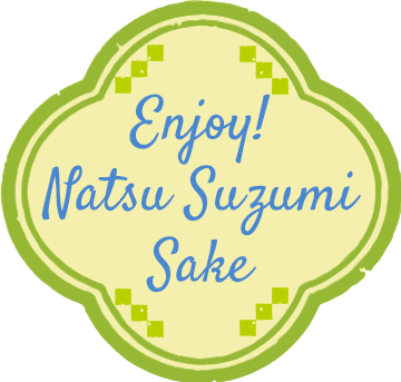 enjoy! Natsu Suzumi Sake